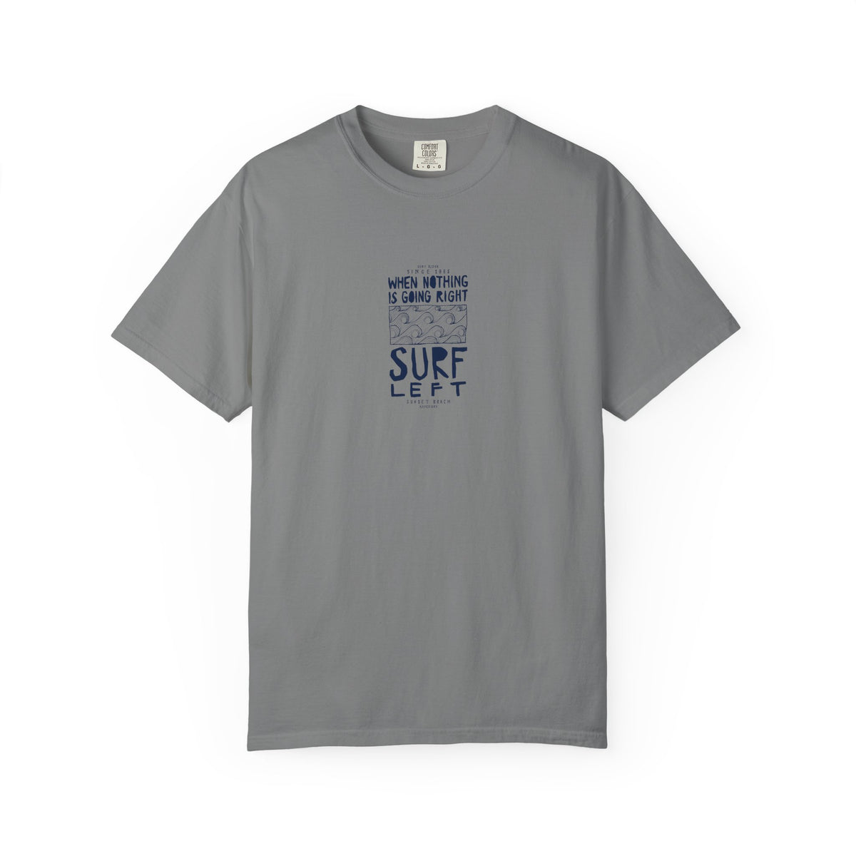 Gray surf left ocean quote graphic t-shirt