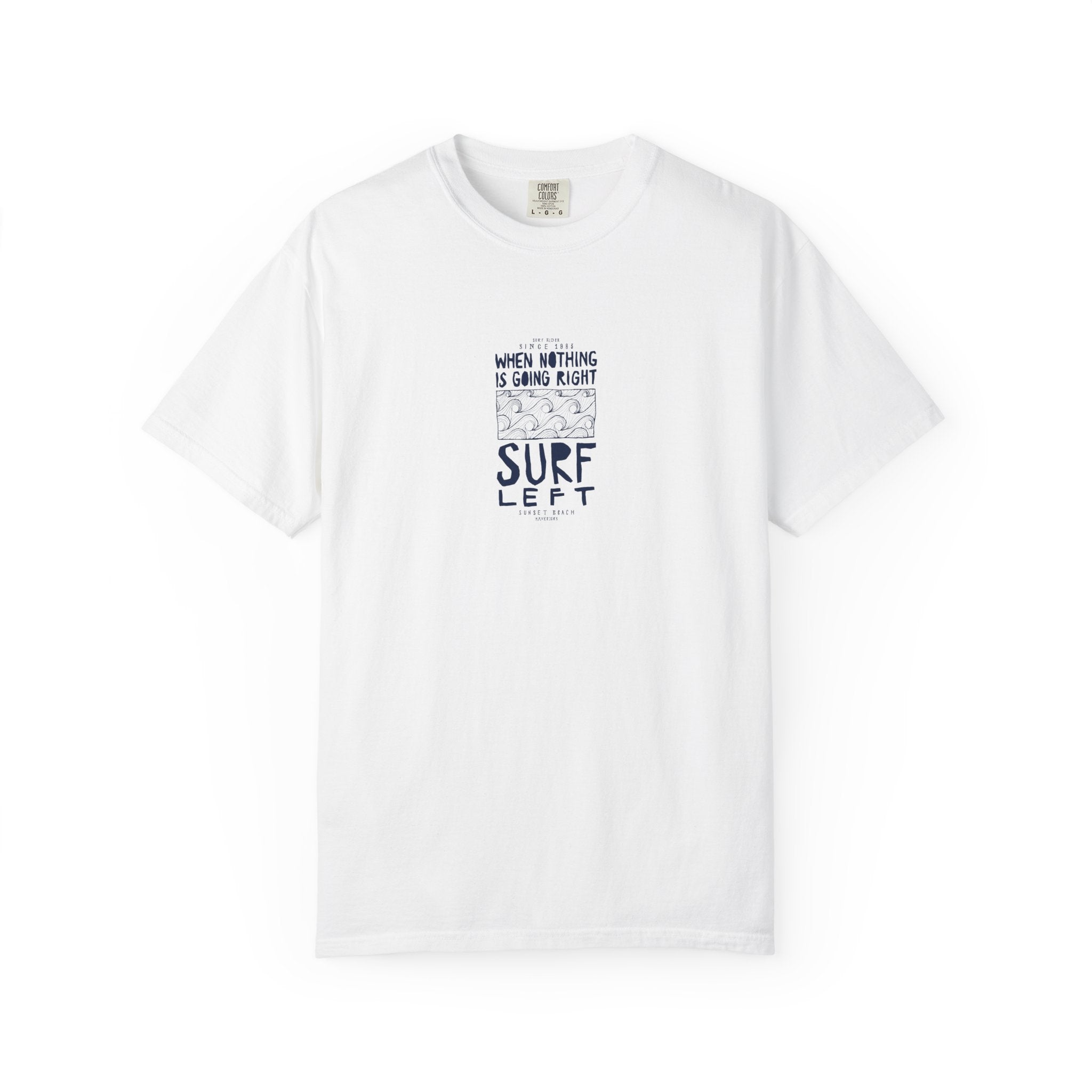 Surf left ocean quote graphic t-shirt