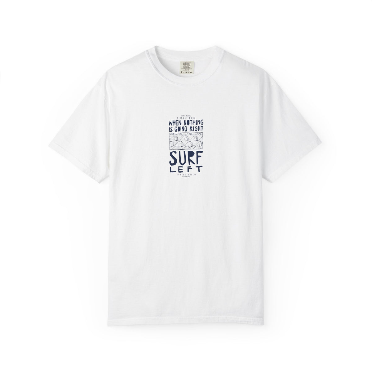 Surf left ocean quote graphic t-shirt