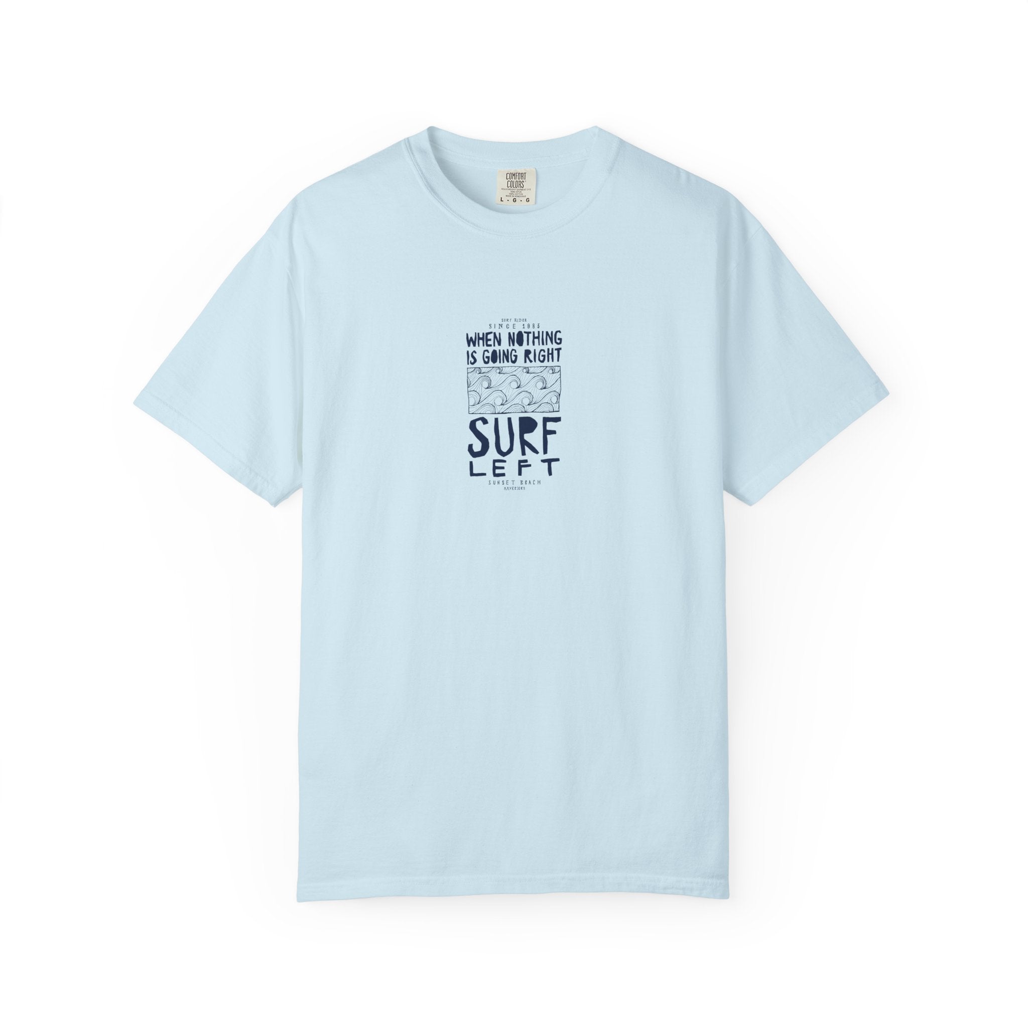 Surf left ocean quote graphic t-shirt