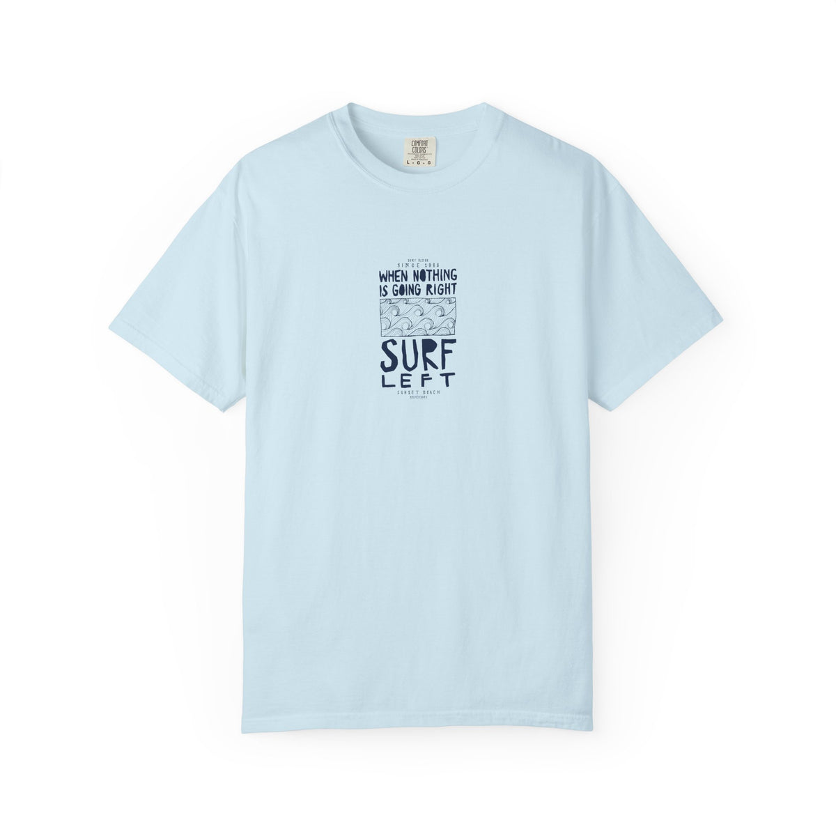Surf left ocean quote graphic t-shirt